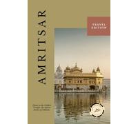 Amritsar Unfolded: Where Faith Is Lived A Quiet Journey Through Service, Courage, and Belonging