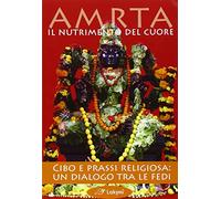 Amrta il nutrimento del cuore. Cibo e prassi religiosa: un dialogo tra le fedi