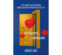 Amruta Joshi The Alchemy of Gratitude (Tascabile)