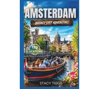 Amsterdam Bucket List Adventure: A Full Color Netherlands Travel Guide