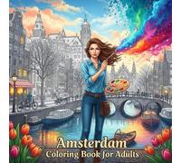 Amsterdam Coloring Book for Adults: From the Heart of Netherlands Bold and Easy Pages Simple Designs for Travel and Relaxation for Adults, Teens, Children, and Seniors to Relax and Relieve Stress