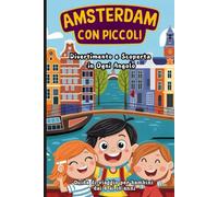 Amsterdam con Piccoli: Divertimento e Scoperta in Ogni Angolo