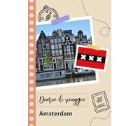 Amsterdam Diario di viaggio: Un divertente pianificatore di viaggio per documentare il tuo viaggio in Olanda per coppie, uomini e donne con suggerimenti e liste di controllo.