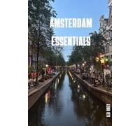 Amsterdam Essentials: The Complete Guide to Experiencing Amsterdam Like a Local · Canals, Museums, Van Gogh, the Jordaan, Cycling & Day Trips