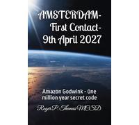 AMSTERDAM- First Contact- 9th April 2027: Amazon Godwink - 0ne million year secret code