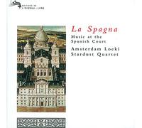 Amsterdam Loeki Stardust Quartet - La Spagna Music at the Spanish Court