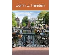 Amsterdam Smart Travel Safety Guide: How to Travel Safely and Avoid Scams, Theft, and High-Risk Areas
