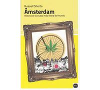 Amsterdam sp: Historia de la ciudad más liberal del mundo