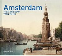 Amsterdam Then and Now [Lingua Inglese]