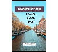 AMSTERDAM TRAVEL GUIDE 2025
