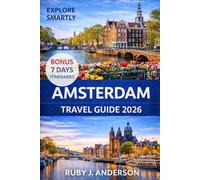 Amsterdam Travel Guide 2026: Explore canals, museums, neighborhoods, cycling routes, and unforgettable experiences from Rotterdam to Brussels & Bruges