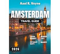 Amsterdam Travel Guide 2026: Golden Age Glow-Up: What Makes 2026 Amsterdam Unforgettable