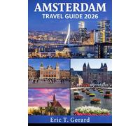 Amsterdam Travel Guide 2026: Local tips, smart itineraries, canals, museums, cycling routes, and real experiences across Rotterdam, Brussels & Bruges