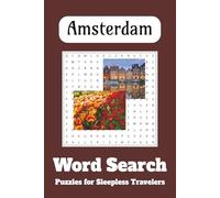 Amsterdam Word Search Puzzle Book: Word searches with easy-to-read print about Amsterdam, Canal Adventure, and Hidden Gems and More | 6 x 9 inches. ... Gift for Vacations, Holidays, and Free Times