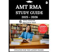 AMT RMA Study Guide 2025-2026: Your All-in-One Prep to Success with Practice Questions, Detailed Explanations, and Expert Strategies