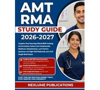 AMT RMA STUDY GUIDE 2026-2027: Complete Prep Featuring Clinical Skills Training, Lab Procedures, Patient Care Fundamentals, Healthcare Administration, ... Flashcards, and 5 Full-Length Mock Exams