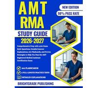 AMT RMA STUDY GUIDE 2026-2027: Comprehensive Prep with 1,050 Exam Style Questions, Detailed Answer Explanations, 500 Flashcards, and Proven Strategies ... Medical Assistant Certification Exam