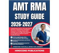 AMT RMA STUDY GUIDE 2026-2027: Comprehensive Review with 1,050 Practice Questions, Administrative and Clinical Competency Training, Patient Safety ... Medical Assistant Certification Exam