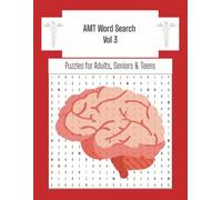 AMT Vol 3: Featuring 33 Challenging Puzzles about the Brain Perfect for Students, Adults, Seniors and Teens