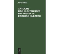 Amtliche Nachrichten Über Das Deutsche Reichsschuldbuch (Copertina rigida)