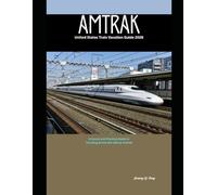 Amtrak United States Train Vacation Guide 2026: A Scenic and Practical Guide to Traveling Across the USA by Amtrak