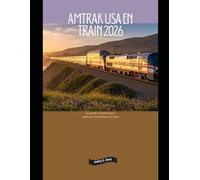 Amtrak USA en train 2026: Le guide complet pour explorer l'Amérique en train: 2