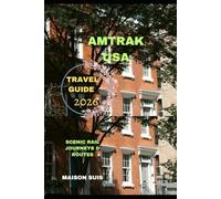 AMTRAK USA TRAVEL GUIDE 2026: Scenic Rail Journeys & Routes