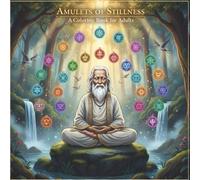 Amulets of Stillness: A Coloring Book for Adults