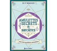 Amulettes et secrets de sorcières: Avec des ingrédients merveilleux