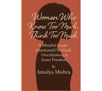 Amulya Mishra Women Who Know Too Much, Think Too Much (Tascabile)