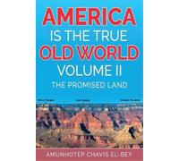 Amunhotep Chavis El-Bey America is the True Old World Vol 2 (Tascabile)