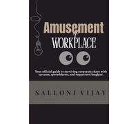 Amusement of Workplace: Your official guide to surviving corporate chaos with sarcasm, spreadsheets, and suppressed laughter.
