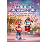 Amusement Park Safety Rules for Kids: Learning How to Play, Ride, and Stay Safe at the Amusement Park