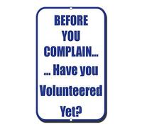 amusFlynnel Cartello di avvertimento Before You Complain Have You Volunteered Yet Novelty Funny Road Sign Business Sign 30,5 x 40,6 cm in alluminio metallo latta segno