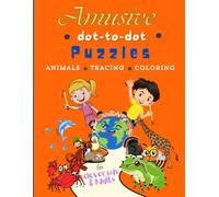 Amusive Dot-to-Dot Puzzles: Fun Connect the Dots Animal Coloring, Tracing & Counting Book for Clever Kids and Adults - Activity Pad for Learning Numbers and Drawing