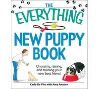 Amy Ammen Carlo De Vito The Everything New Puppy Book (Tascabile)