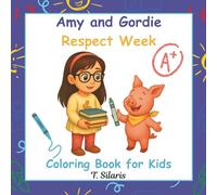 Amy and Gordie Respect Week Coloring Book for Kids: Color, Respect, Repeat!, Companion Coloring Book, Perfect for Ages 3-8