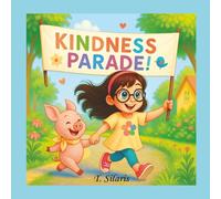 Amy and Gordie's Kindness Parade: A Parade of Love, Laughter and Good Deeds, ages 3-7