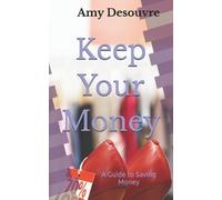 Amy Ann Desouvre Keep Your Money (Tascabile)