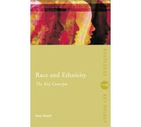 Amy Ansell Race and Ethnicity: The Key Concepts (Tascabile) Routledge Key Guides