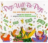 Amy Axelrod Pigs Will Be Pigs: Fun with Math and Money (Copertina rigida)