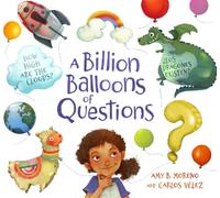 Amy B. Moreno A Billion Balloons of Questions (Copertina rigida)