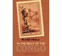 Amy B. Reid Blaise Ndala In the Belly of the Congo (Tascabile)