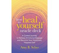 Amy B Scher Amy B. Scher How to Heal Yourself Oracle Deck (Cards)