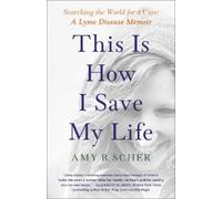 Amy B. Scher This Is How I Save My Life (Tascabile)