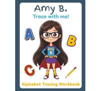Amy B. Trace with Me!: Alphabet Tracing Workbook, Practice Line Tracing for Lowercase Letters, Capital Letters, Sight Words, PreK, Kindergarten, Gift for kids, parents, teachers