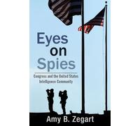 Amy B. Zegart Eyes on Spies (Copertina rigida)