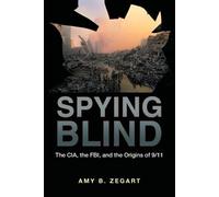 Amy B. Zegart Spying Blind (Tascabile)