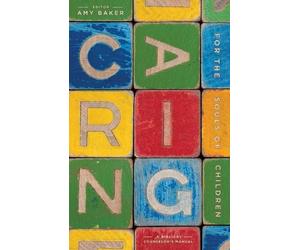 Amy Baker Baker Amy Caring for the Souls of Children (Tascabile)