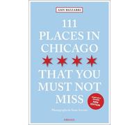 Amy Bizzarri 111 Places in Chicago That You Must Not Miss (Tascabile) 111 Places
